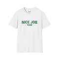 White T-Shirt — NICE JOB TEAM (Green print)
