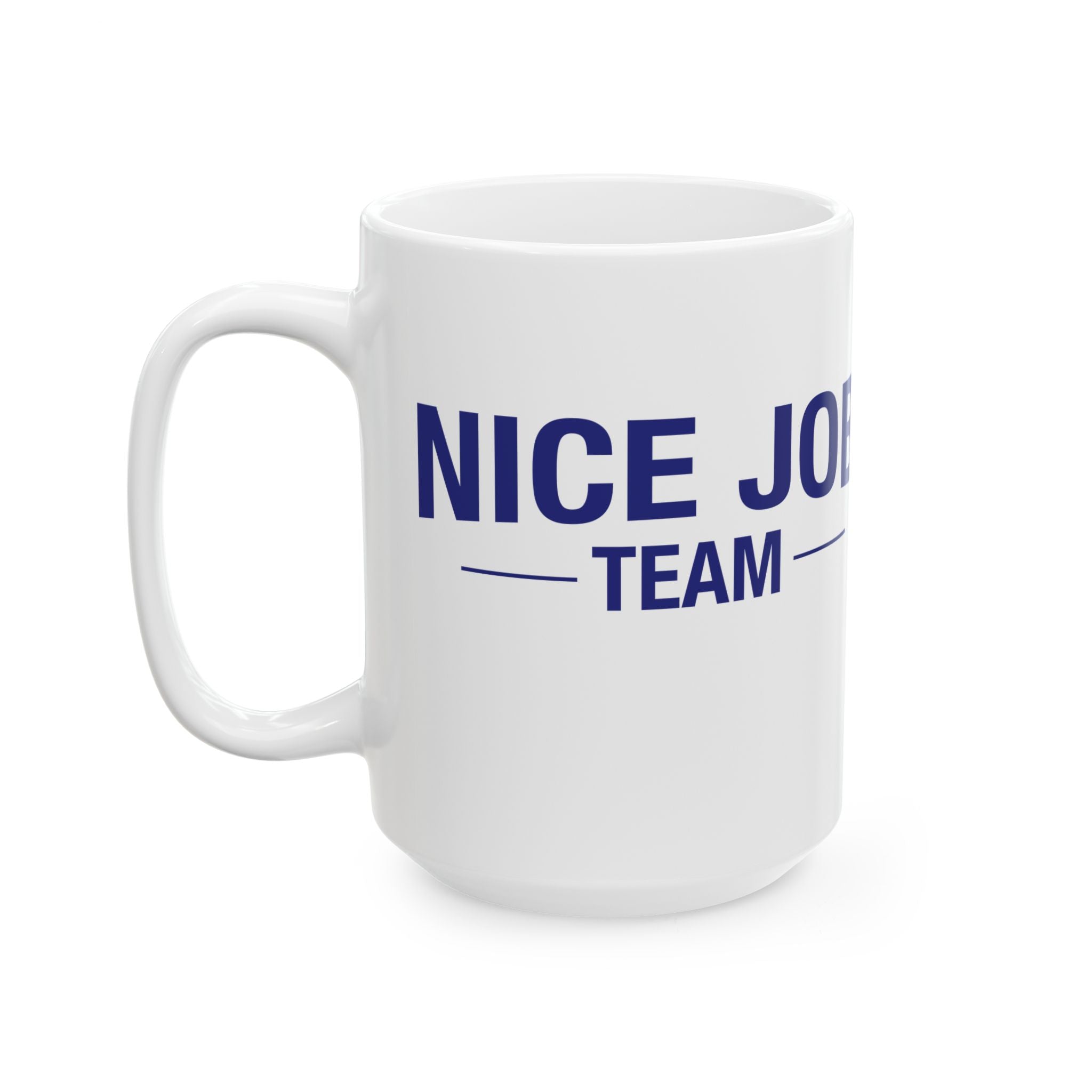 White Mug — Nice Job Team (Blue)