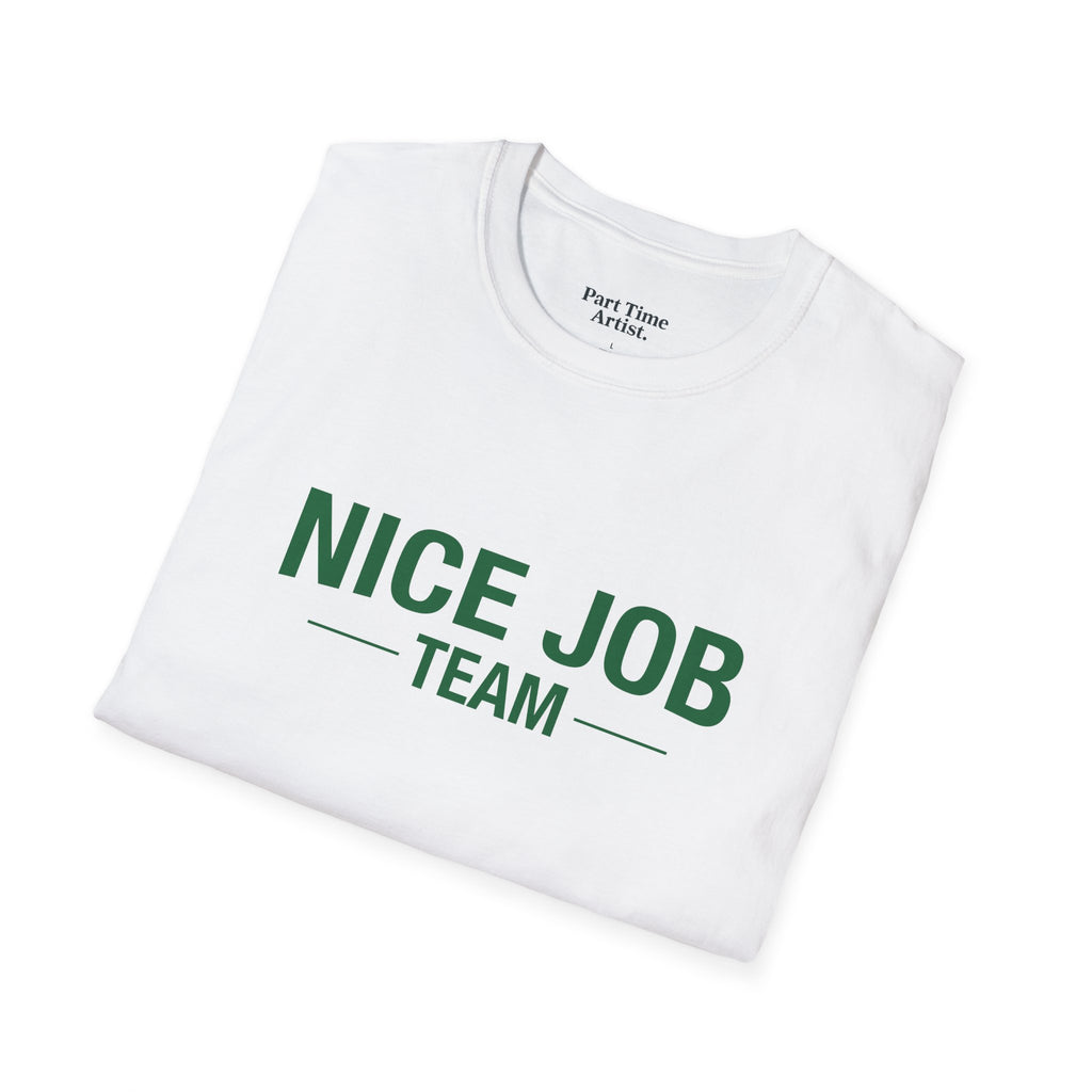White T-Shirt — NICE JOB TEAM (Green print)