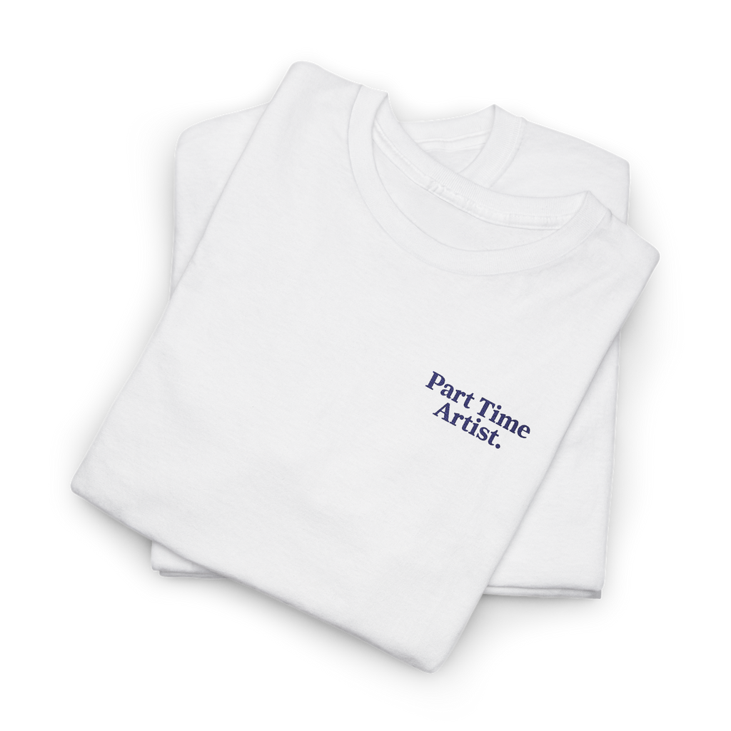 White T-Shirt — Part Time Artist.